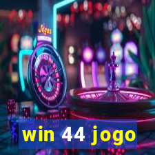 win 44 jogo